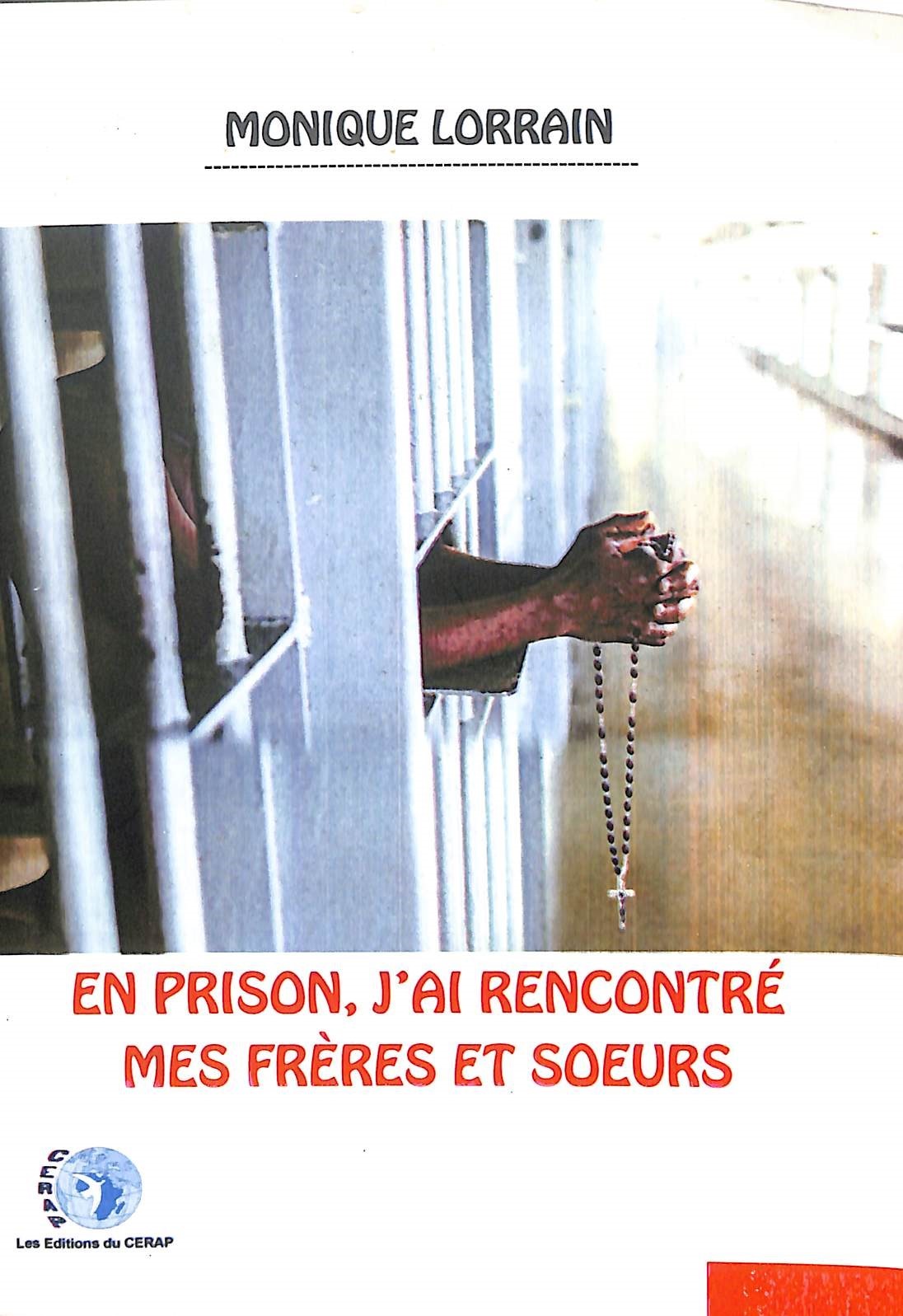 EN PRISON, J'AI RENCONTRÉ MES FRÈRES ET SOEURS