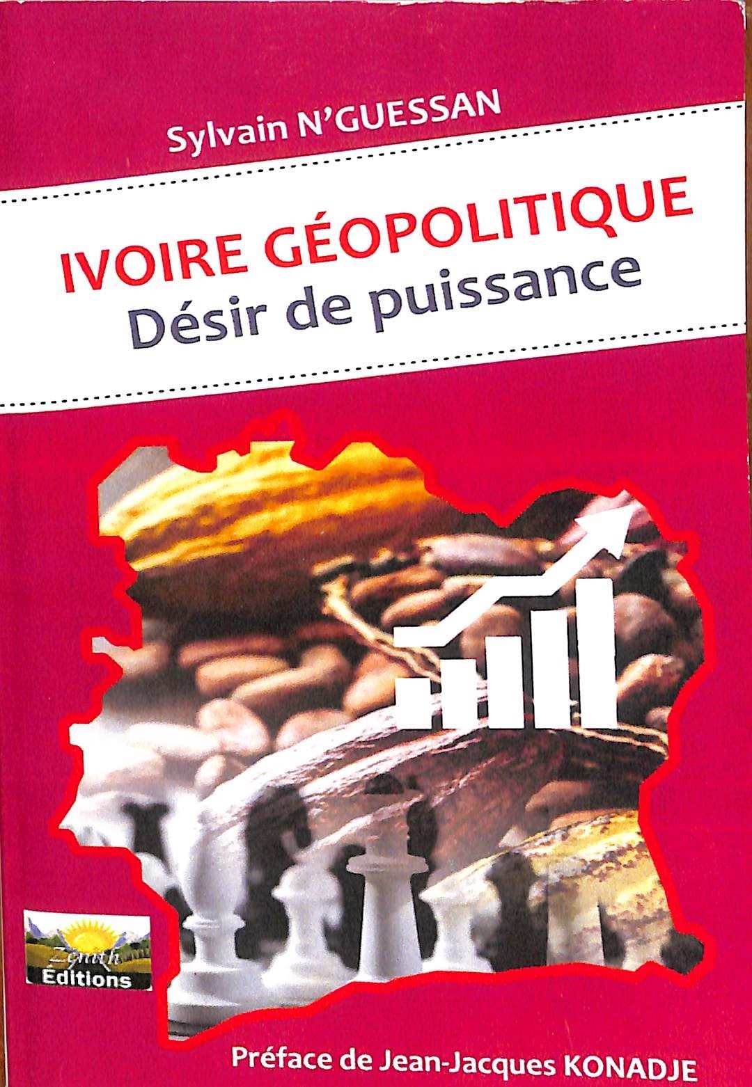 IVOIRE GÉOPOLITIQUE, DÉSIR DE PUISSANCE