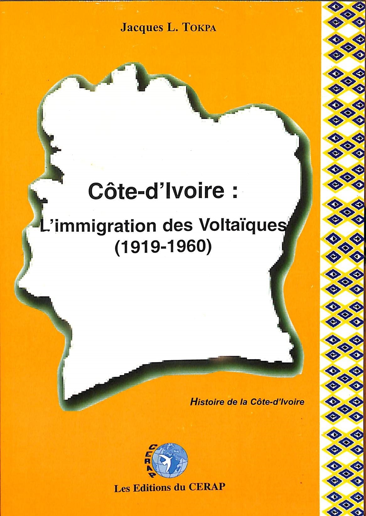 Couverture de  Cote-d'Ivoire: l'immigration des Voltaiques (1919-1960)