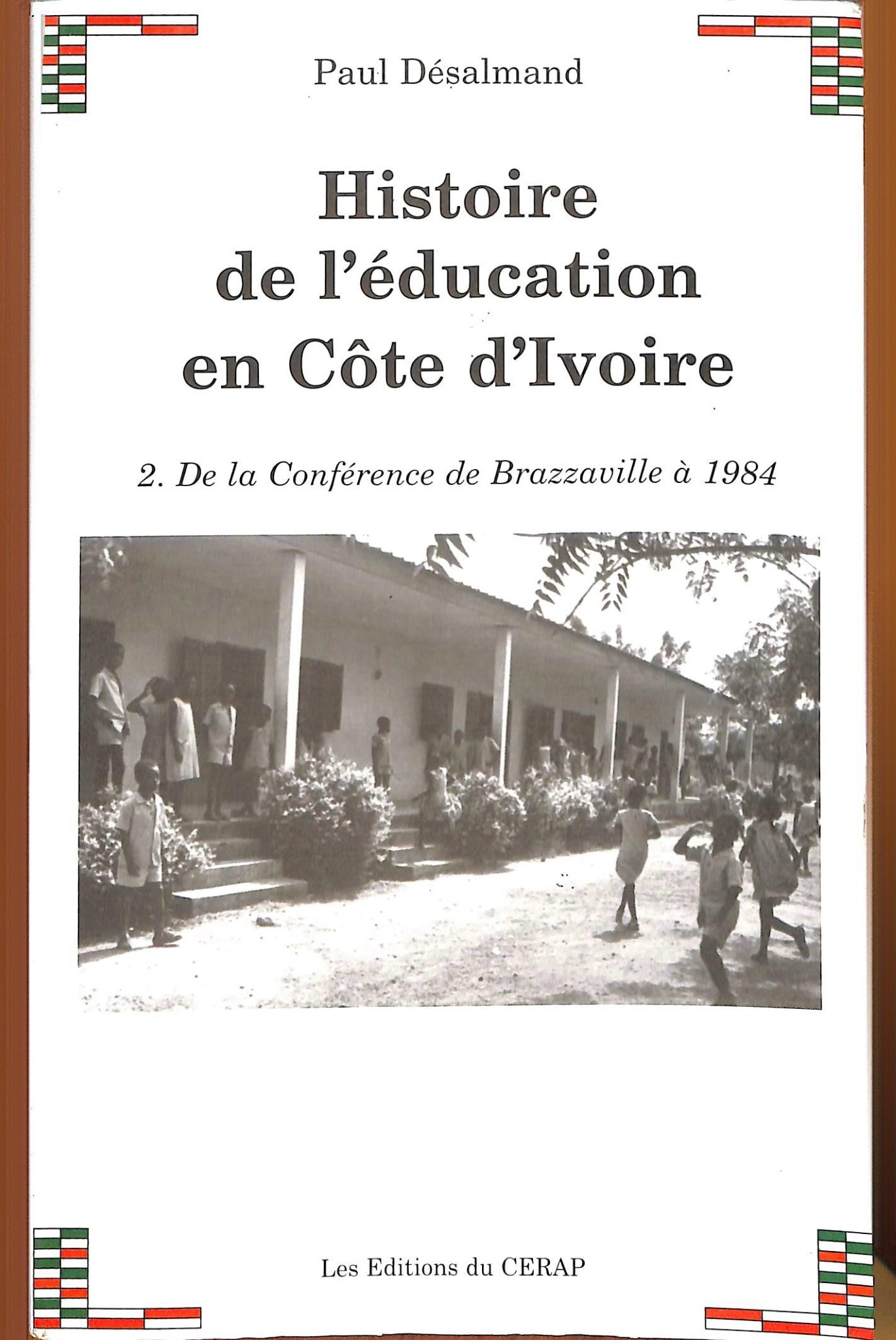 Couverture de  Histoire de l'éducation en Cote d'Ivoire: de la Conférence de Brazzaville à 1984 Tome2